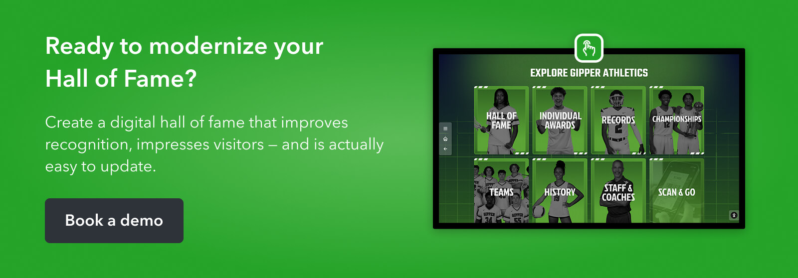 Book a demo button for Gipper Touch digital hall of fame software