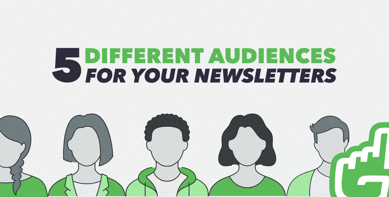 5 Different Audiences for Your Newsletters